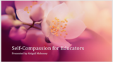 Lunch & Learn - Self-Compassion for Educators