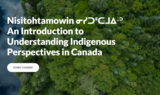 Nisitohtamowin ᓂᓯᑐᐦᑕᒧᐃᐧᐣ An Introduction to Understanding Indigenous Perspectives in Canada