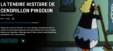 La tendre histoire de Cendrillon Pingouin - ONF