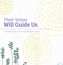 Their Voices Will Guide Us STUDENT AND YOUTH ENGAGEMENT GUIDE