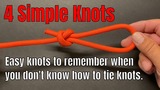 4 Easy Knots - Knots you can tie when you don't know how to tie knots!