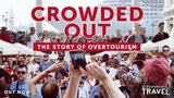Crowded Out: The Story of Overtourism