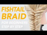 How to Fishtail Braid For Beginners - Easy & Simple Step by Step Guide For Complete Beginners
