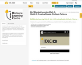 DLC Blended Learning Math 2 - Unit 2.2: Creating Double Attribute Patterns