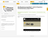 DLC Blended Learning Math 7 - Unit 6.3: Equations - Solving Equations Using Integers