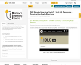 DLC Blended Learning Math 7 - Unit 8.4: Geometry - Constructing Angle Bisectors