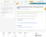 Literacy Theme Park Novel Study - Makerspace & Comics & Test