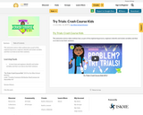 Try Trials: Crash Course Kids