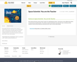 Space Scientist: You are the Teacher