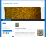 Show Me Your Math – Connecting Math to Our Lives and Communities