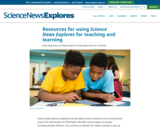 Resources for using Science News for Students for teaching and learning