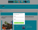 Let It Grow: An Inquiry-Based Organic Gardening Research Project