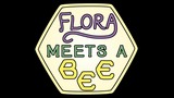 Flora Meets a Bee: Study Guide