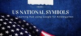 US NATIONAL SYMBOLS LEARNING HUB (with Google)