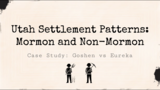 Utah Settlement Patterns: Mormon Pioneer and Non-Mormon