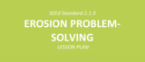 2.1.3 Lesson Plan - Erosion Problem-Solving