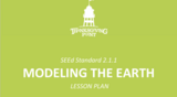 2.1.1 Lesson Plan - Modeling the Earth