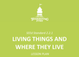 2.2.1 Lesson Plan - Living Things and Where They Live
