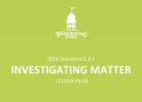 2.3.1 Lesson Plan - Investigating Matter