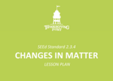 2.3.4 Lesson Plan Changes in Matter