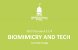 Biomimicry and Tech - 2.2.4 Lesson Plan