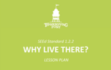 1.2.2 Lesson Plan - Why Live There