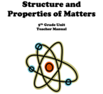 Structure and Properties of Matters - 5th Grade Unit Teacher Manual