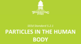 5.2.1 Lesson Plan - Particles in the Human Body