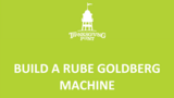 Engineering - Building a Rube Goldberg Machine