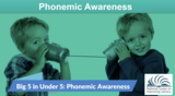 Big 5 in Under 5: Phonemic Awareness