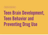 Adolescent Brain Development, Teen Behavior and Preventing Drug Use