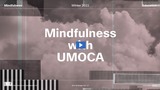 UMOCA Mindfulness Meditation - Emotions and Growth