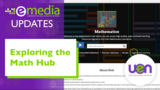 Exploring the Math Hub - eMedia Update