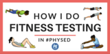 How do you do Fitness Testing in PE