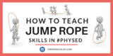 How to Teach Jump Rope in PhysEd Class