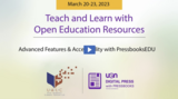 Teach & Learn with OER 2023: Advanced Features & Accessibility with PressbooksEDU