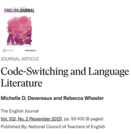Devereaux, M. D., & Wheeler, R. (2012). Code-Switching and Language Ideologies: Exploring Identity, Power, and Society in Dialectally Diverse Literature. The English Journal, 102(2), 93–100.