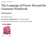 Flynn, J. E. (2011). The Language of Power: Beyond the Grammar Workbook. The English Journal, 100(4), 27–30.