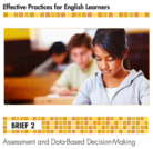 Effective Practices for English Learners Brief 2 Assessment and Data-Based Decision-Making