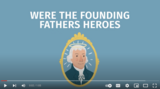 Founding Fathers - Heroes or Villains?