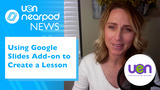 Using Google Slides Add-On to Create a Lesson - UEN Nearpod News Ep. 9