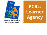 Utah Science Education Tool #10: PCBL: Learner Agency
