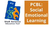 Utah Science Education Tool #13: PCBL: Social Emotional Learning