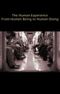 The Human Experience: From Human Being to Human Doing