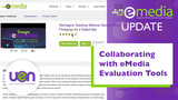 Collaborating with eMedia Evaluation Tools - eMedia Update (March 2022)