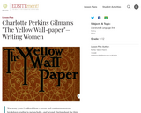 Charlotte Perkins Gilman's "The Yellow Wall-paper": Writing Women