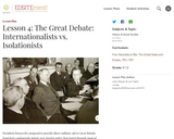 Lesson 4: The Great Debate: Internationalists vs. Isolationists