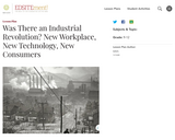 Was There an Industrial Revolution? New Workplace, New Technology, New Consumers