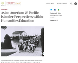 Asian American & Pacific Islander Perspectives within Humanities Education