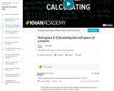 Linear Algebra: Null Space 2: Calculating the Null Space of a Matrix